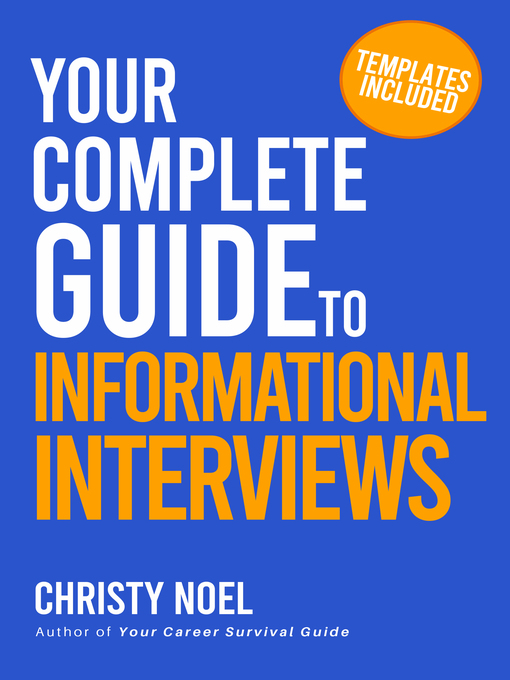 Title details for Your Complete Guide to Informational Interviews by Christy Noel - Available